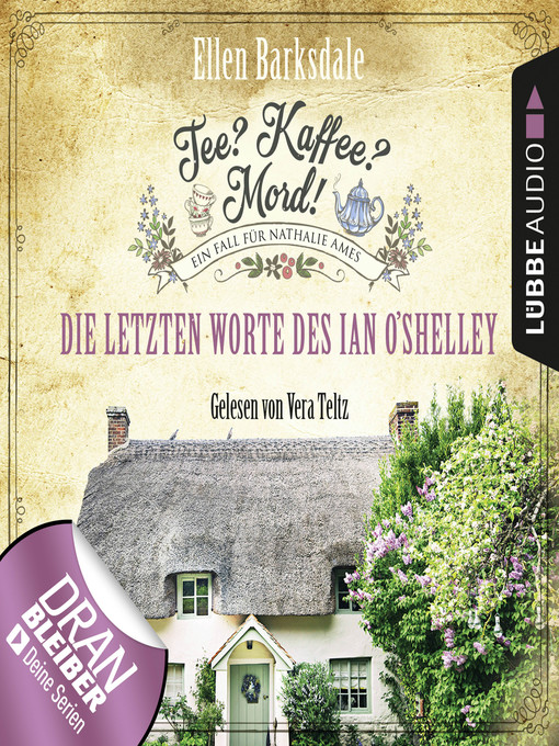 Title details for Die letzten Worte des Ian O'Shelley--Nathalie Ames ermittelt--Tee? Kaffee? Mord!, Folge 2 by Ellen Barksdale - Wait list